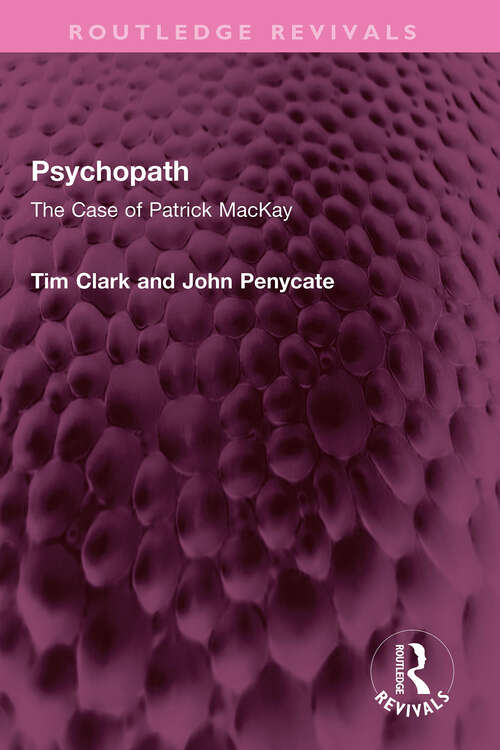 Book cover of Psychopath: The Case of Patrick MacKay (Routledge Revivals)