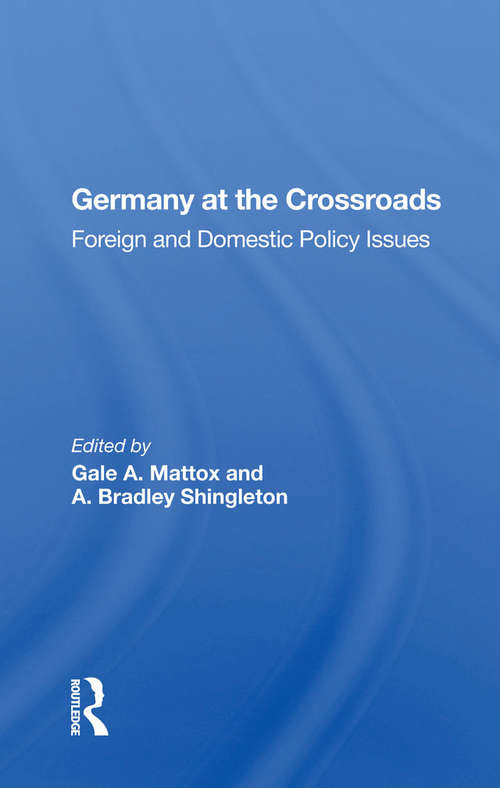 Book cover of Germany At The Crossroads: Foreign And Domestic Policy Issues