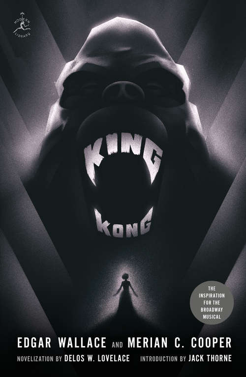 King Kong: The Adventures Of Merian C. Cooper, Creator Of King Kong (Modern Library Classics)