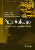 Poás Volcano: The Pulsing Heart Of Central America Volcanic Zone (Active Volcanoes of the World)