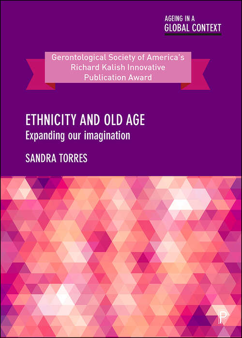 Book cover of Ethnicity and Old Age: Expanding our Imagination (Ageing in a Global Context)