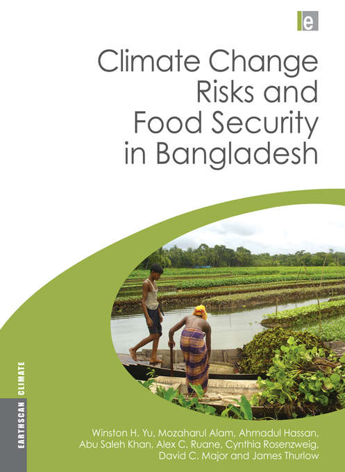 Climate Change Risks and Food Security in Bangladesh (Earthscan Climate)