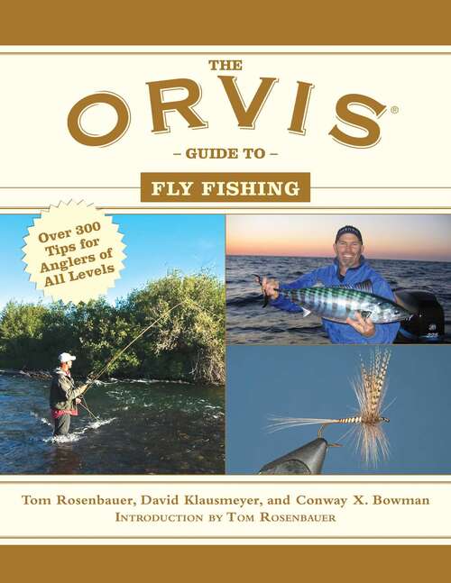 Book cover of The Orvis Guide to Fly Fishing: More Than 300 Tips for Anglers of All Levels (Orvis Guides)