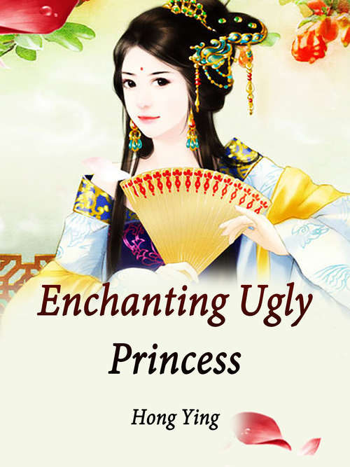 Book cover of Enchanting Ugly Princess: Volume 2 (Volume 2 #2)