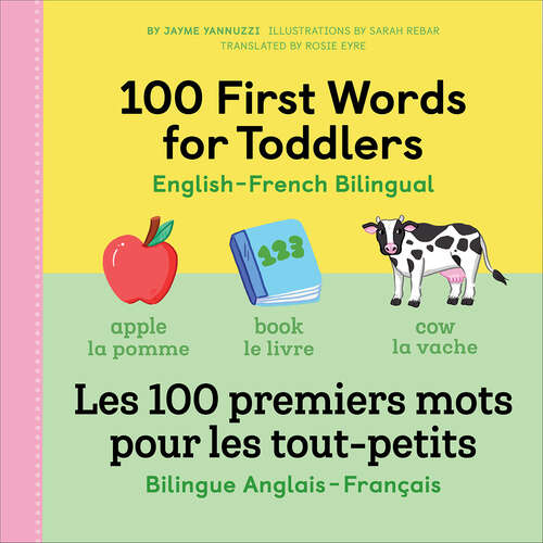 Book cover of 100 First Words for Toddlers: English-French Bilingual (100 First Words)