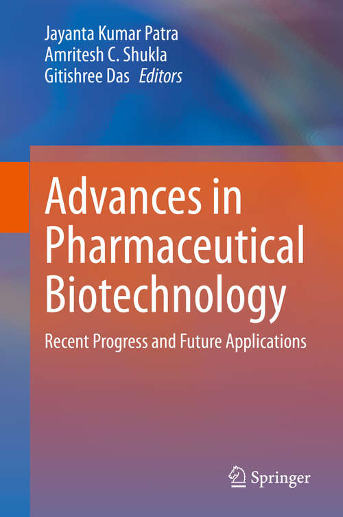 Advances in Pharmaceutical Biotechnology: Recent Progress and Future Applications