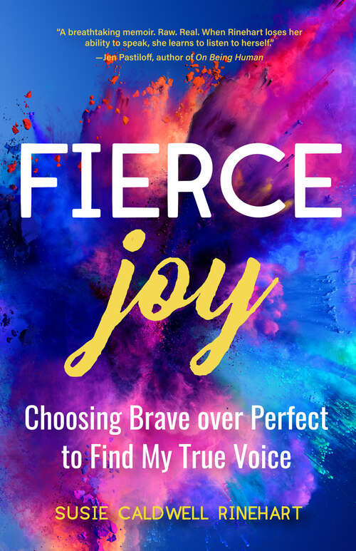 Book cover of Fierce Joy: Choosing Brave over Perfect to Find My True Voice