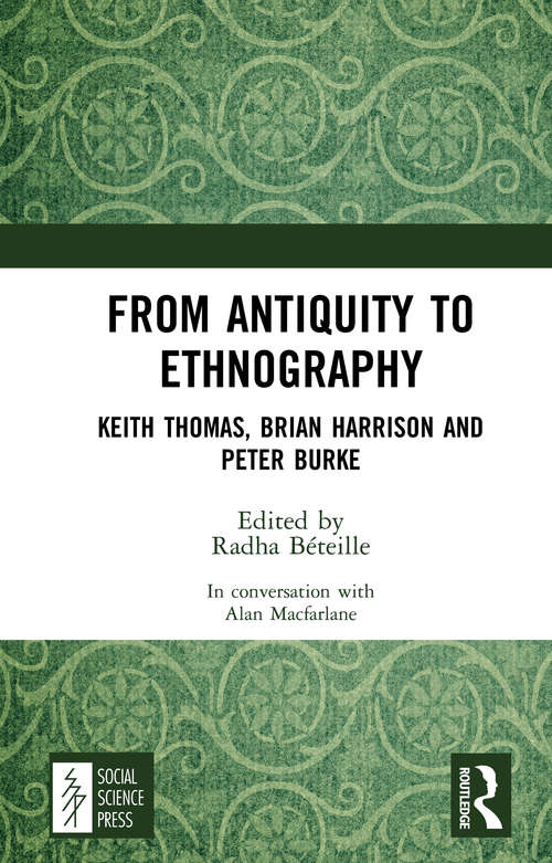 From Antiquity to Ethnography: Keith Thomas, Brian Harrison and Peter Burke