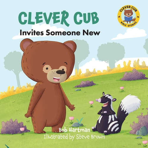 Book cover of Clever Cub Invites Someone New (Clever Cub Bible Stories)