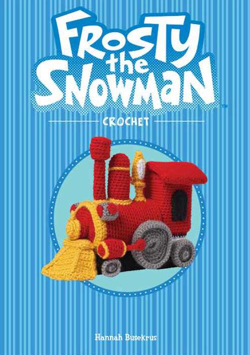 Book cover of Frosty the Snowman Crochet (Crochet Kits)
