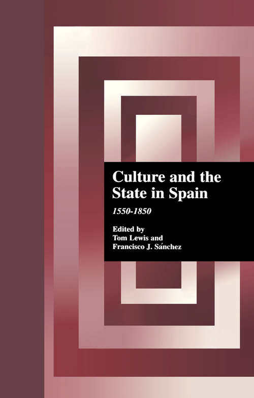 Culture and the State in Spain: 1550-1850 (Hispanic Issues)
