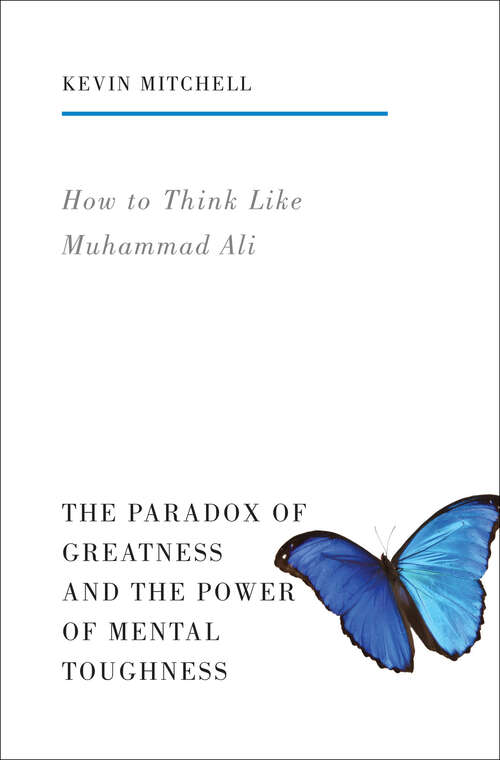 Book cover of How to Think Like Muhammad Ali: The Paradox of Greatness and the Power of Mental Toughness
