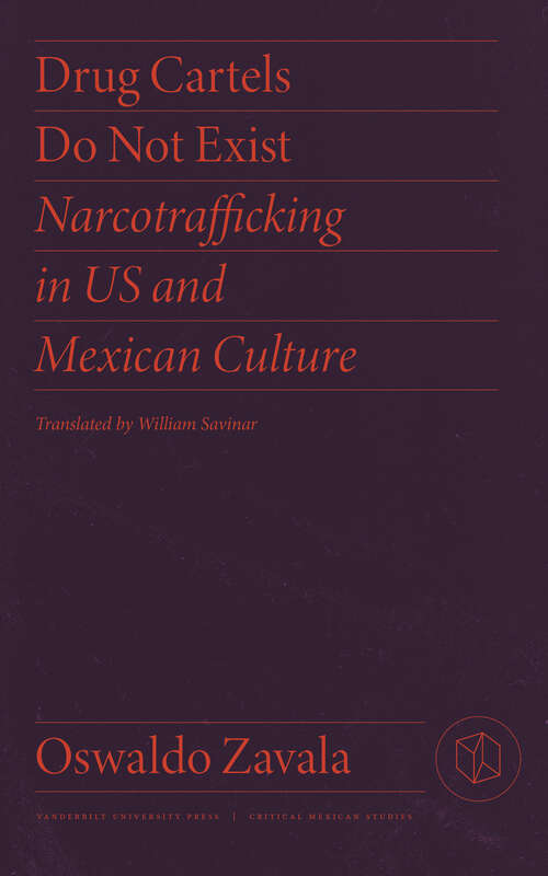 Book cover of Drug Cartels Do Not Exist: Narcotrafficking in US and Mexican Culture (Critical Mexican Studies)