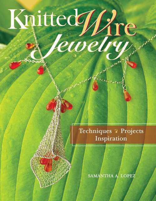 Book cover of Knitted Wire Jewelry: Techniques, Projects, Inspiration