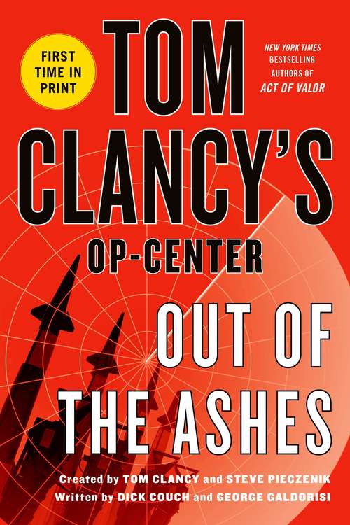 Tom Clancy’s Op-Center: Out Of The Ashes Created (Tom Clancy's Op-Center #13)