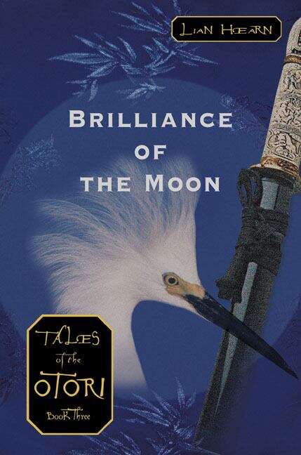 Book cover of Brilliance of the Moon (Tales of the Otori, Book 3)