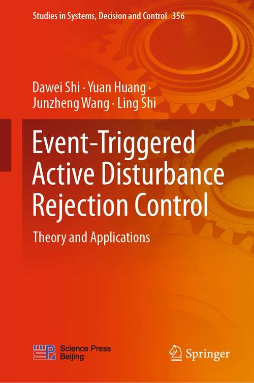 Event-Triggered Active Disturbance Rejection Control: Theory and Applications (Studies in Systems, Decision and Control #356)