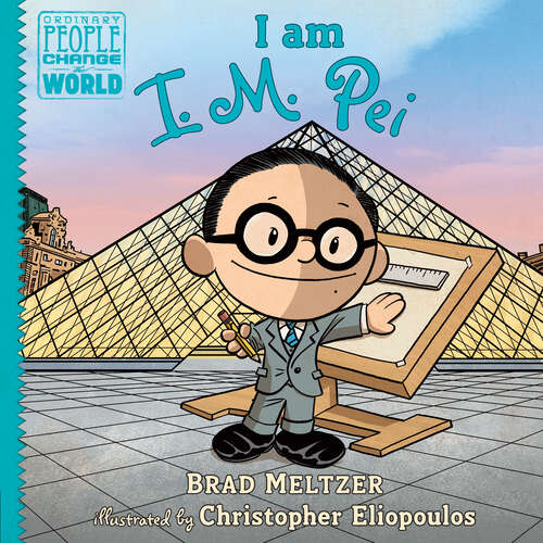 Book cover of I am I. M. Pei (Ordinary People Change the World)