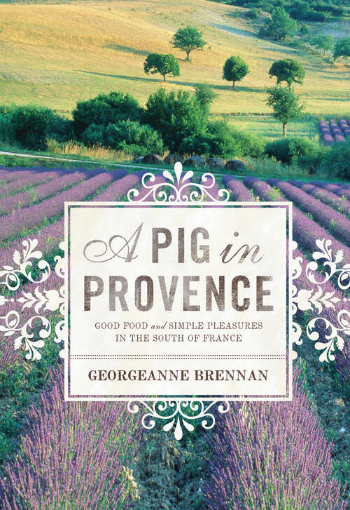 Book cover of A Pig in Provence: Good Food and Simple Pleasures in the South of France