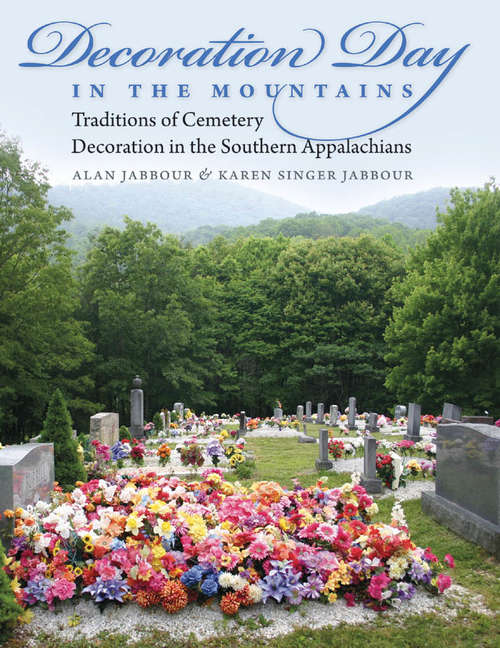 Book cover of Decoration Day in the Mountains: Traditions of Cemetery Decoration in the Southern Appalachians