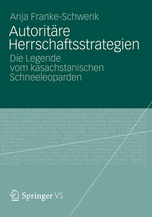 Book cover of Autoritäre Herrschaftsstrategien: Die Legende vom kasachstanischen Schneeleoparden