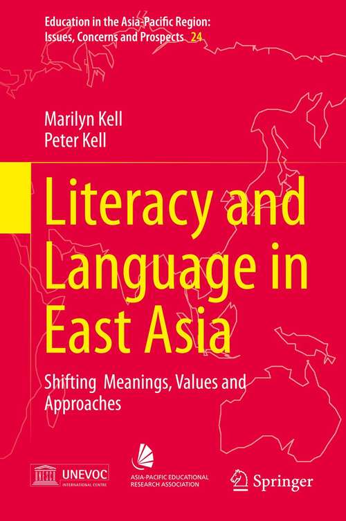 Book cover of Literacy and Language in East Asia: Shifting  Meanings, Values and Approaches