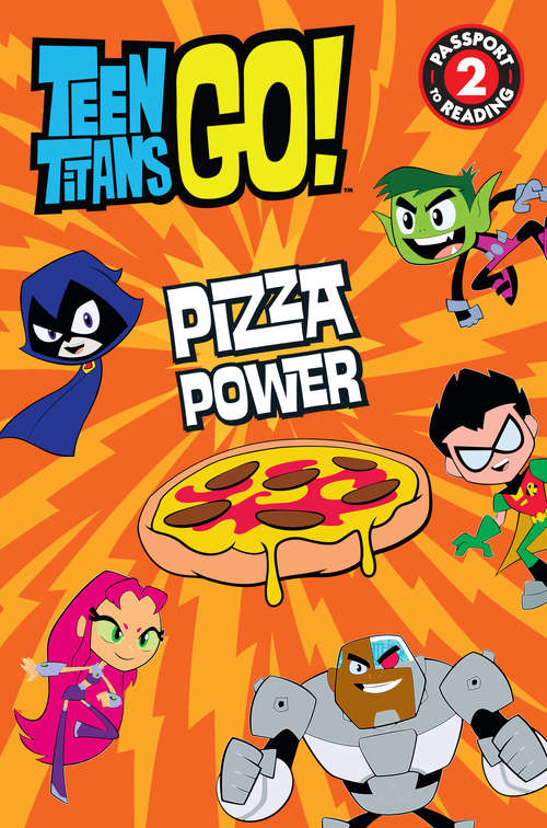 Book cover of Teen Titans Go! (TM): Pizza Power