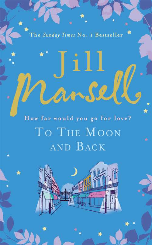 Book cover of To The Moon And Back: An uplifting tale of love, loss and new beginnings