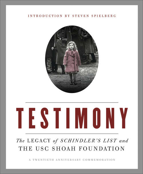 Book cover of Testimony: The Legacy of Schindler's List and the USC Shoah Foundation