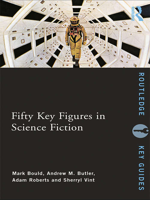 Fifty Key Figures in Science Fiction (Routledge Key Guides)