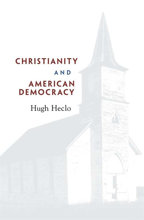 Book cover of Christianity and American Democracy (The Alexis de Tocqueville Lectures on American Politics #2)