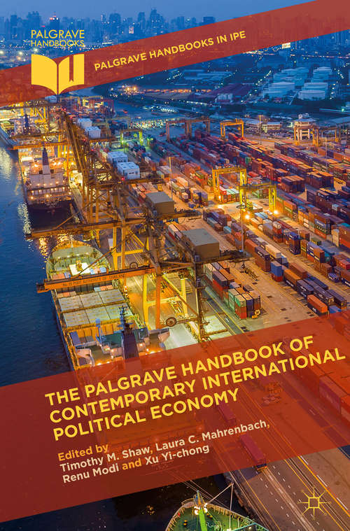 The Palgrave Handbook of Contemporary International Political Economy (Palgrave Handbooks in IPE)