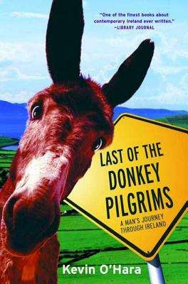 Book cover of Last of the Donkey Pilgrims: A Man's Journey Through Ireland
