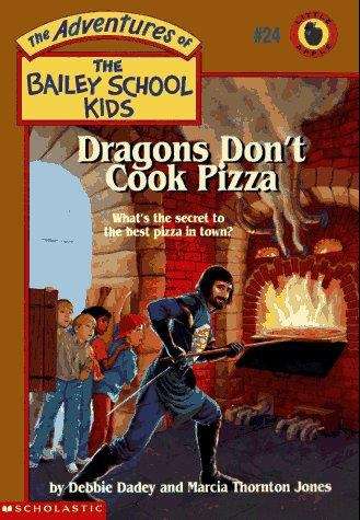 Book cover of Dragons Don't Cook Pizza (The Adventures of the Bailey School Kids #24)