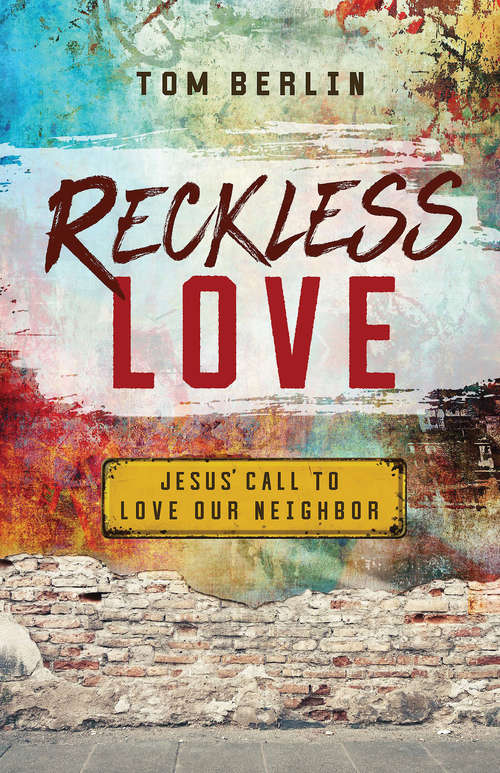 Book cover of Reckless Love: Jesus' Call to Love Our Neighbor (Reckless Love)