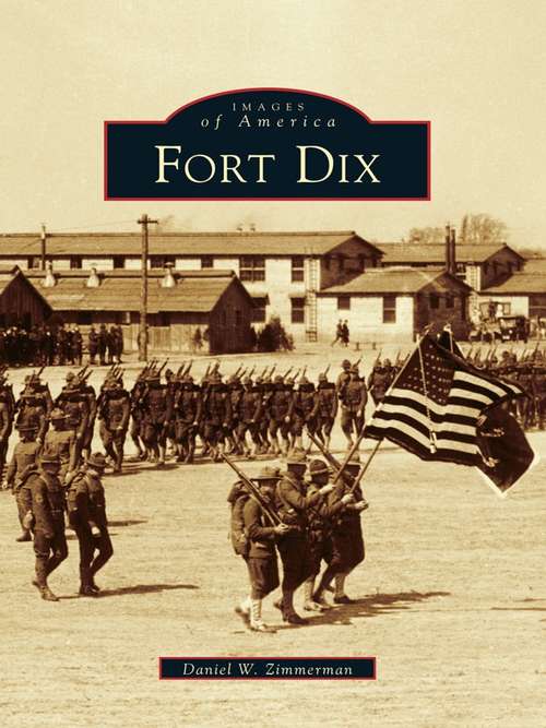 Book cover of Fort Dix (Images of America)