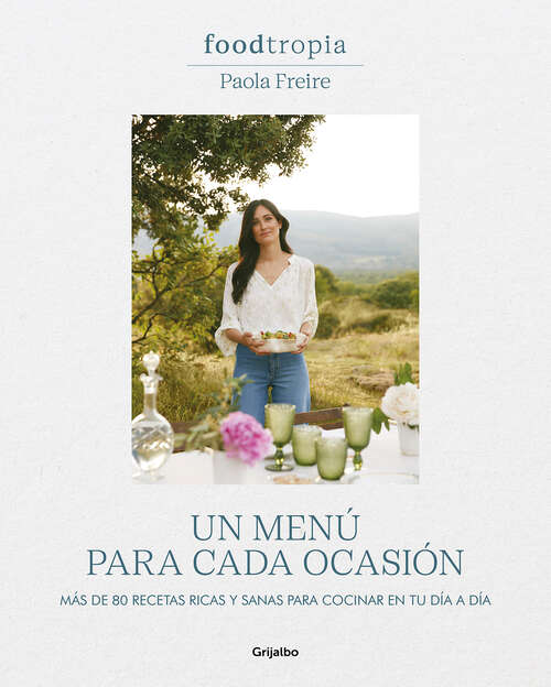 Book cover of Foodtropia: Más de 80 recetas ricas y sanas para cocinar en tu día a día