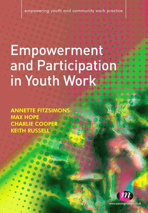 Empowerment and Participation in Youth Work (Empowering Youth and Community Work PracticeýLM Series)