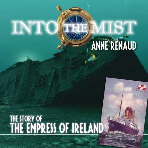 Book cover of Into the Mist: The Story of the Empress of Ireland