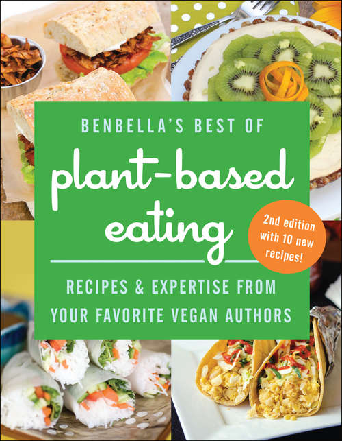 Book cover of BenBella's Best of Plant-Based Eating: Recipes and Expertise from Your Favorite Vegan Authors