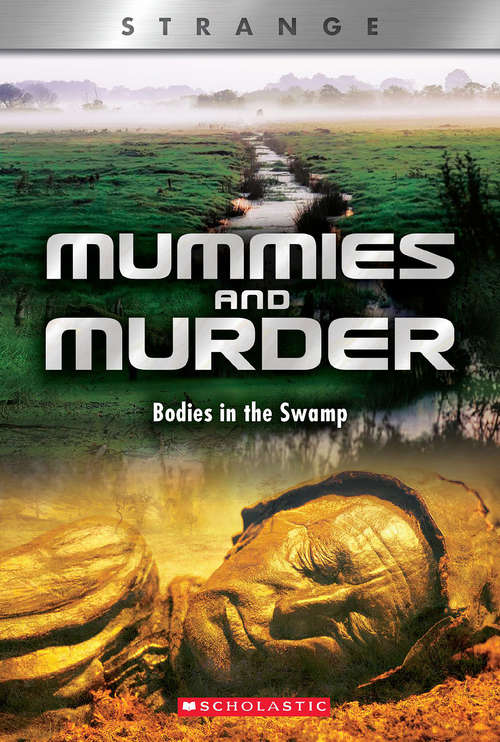 Book cover of Mummies and Murder: Bodies In The Swamp (X Books: Strange)