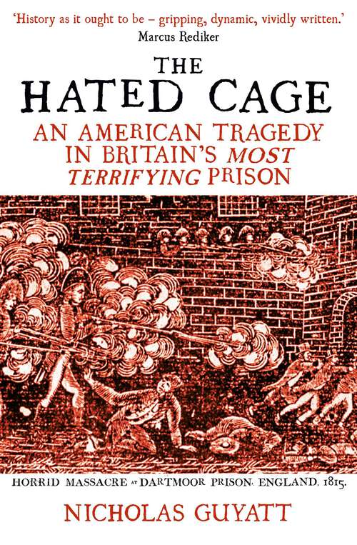 Book cover of The Hated Cage: An American Tragedy in Britain's Most Terrifying Prison