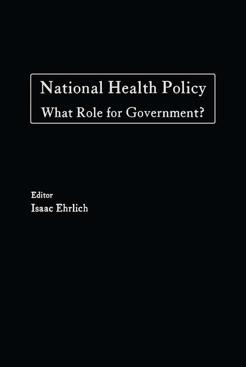 Book cover of National Health Policy: What Role for Government?