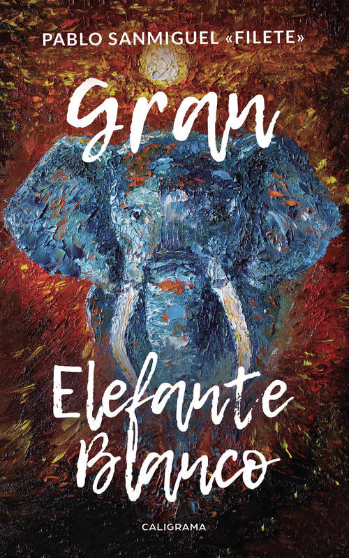 Book cover of Gran Elefante Blanco