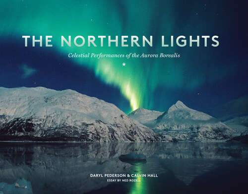 Book cover of The Northern Lights: Celestial Performances of the Aurora Borealis