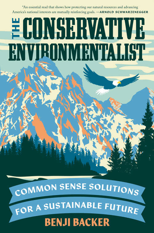 Book cover of The Conservative Environmentalist: Common Sense Solutions for a Sustainable Future