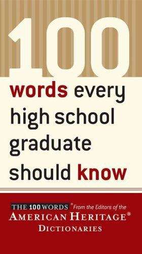 Book cover of 100 Words Every High School Graduate Should Know