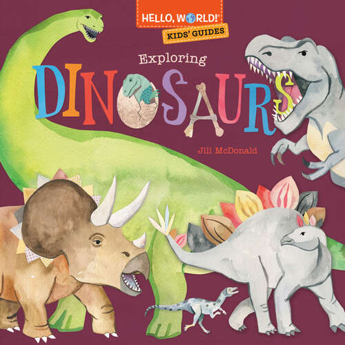 Book cover of Hello, World! Kids' Guides: Exploring Dinosaurs (Hello, World!)