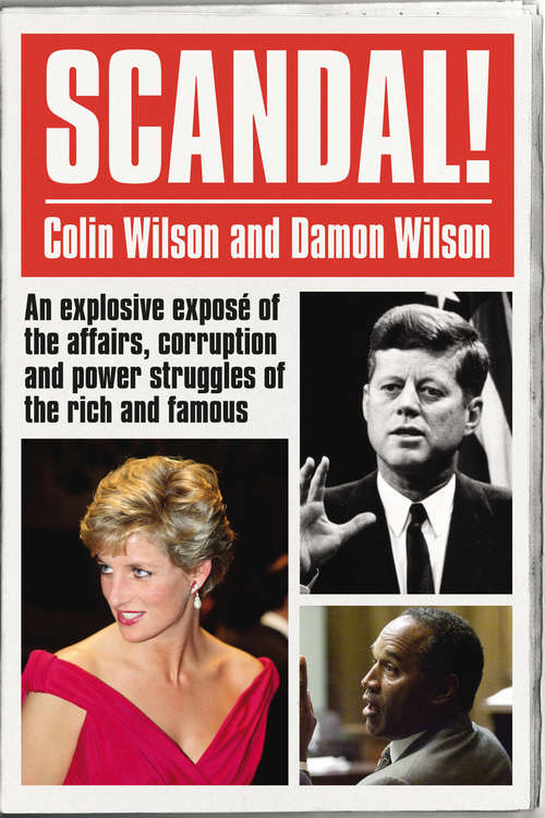 Book cover of Scandal!: An Explosive Exposé of the Affairs, Corruption and Power Struggles of the Rich and Famous