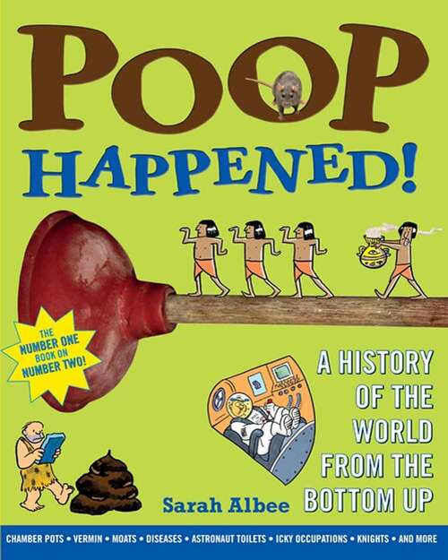 Book cover of Poop Happened!: A History Of The World From The Bottom Up
